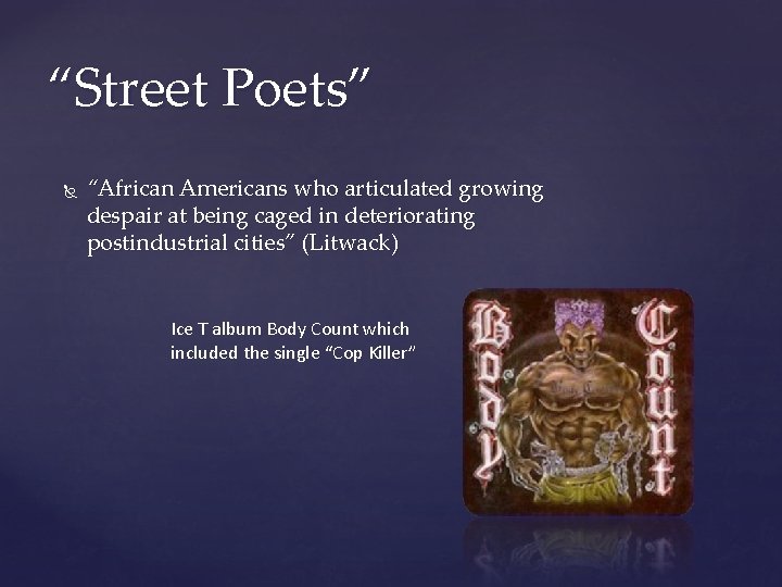 “Street Poets” “African Americans who articulated growing despair at being caged in deteriorating postindustrial