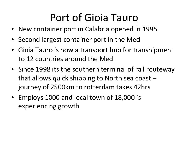 Port of Gioia Tauro • New container port in Calabria opened in 1995 •