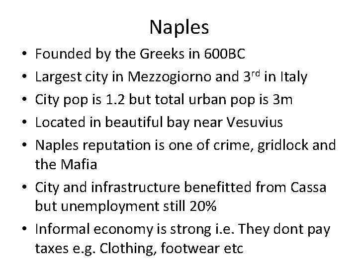 Naples Founded by the Greeks in 600 BC Largest city in Mezzogiorno and 3