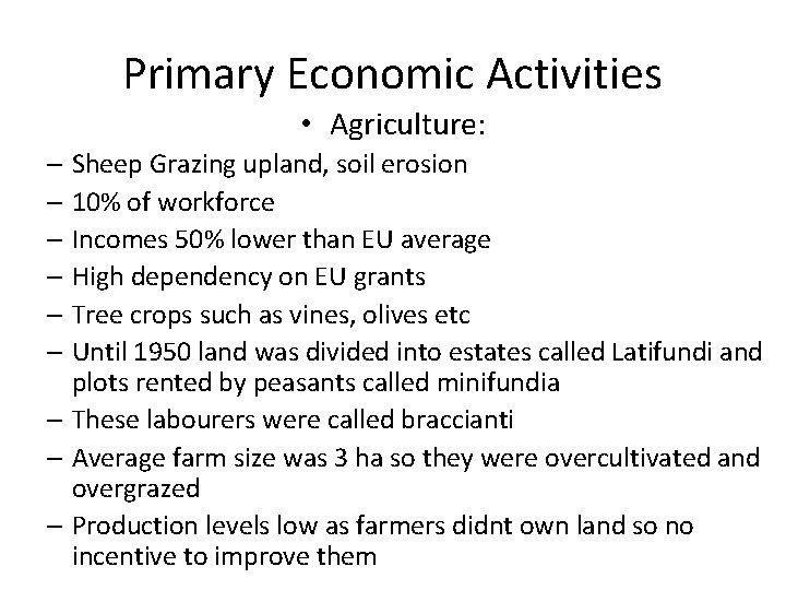 Primary Economic Activities • Agriculture: – Sheep Grazing upland, soil erosion – 10% of