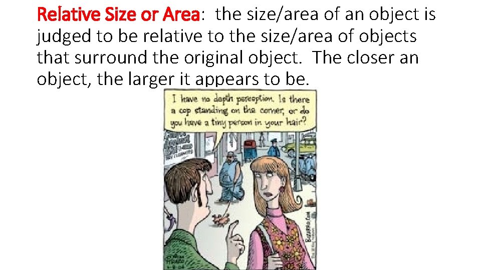 Relative Size or Area: the size/area of an object is judged to be relative