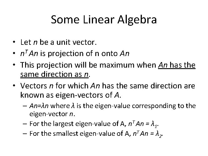 Some Linear Algebra • Let n be a unit vector. • n. T An