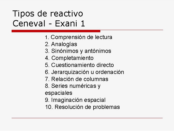 Tipos de reactivo Ceneval - Exani 1 1. Comprensión de lectura 2. Analogías 3.