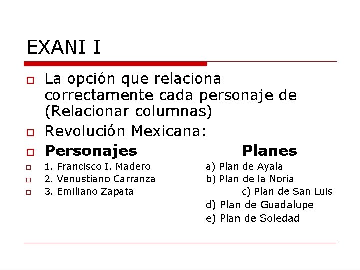 EXANI I o o o La opción que relaciona correctamente cada personaje de (Relacionar