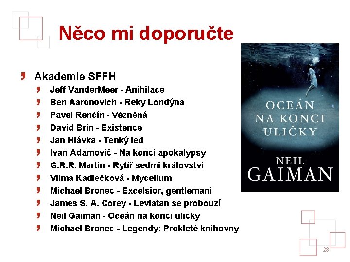 Něco mi doporučte Akademie SFFH Jeff Vander. Meer - Anihilace Ben Aaronovich - Řeky