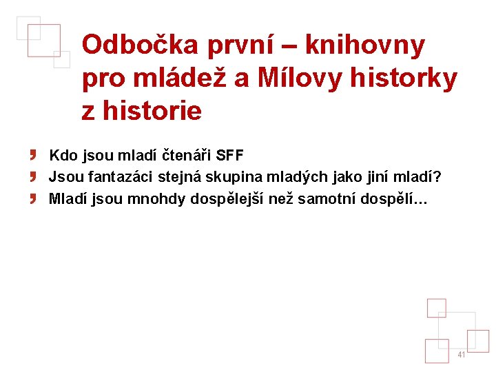 Odbočka první – knihovny pro mládež a Mílovy historky z historie Kdo jsou mladí