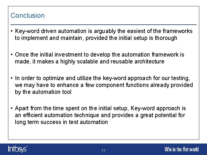 Conclusion • Key-word driven automation is arguably the easiest of the frameworks to implement