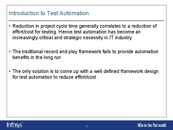 Introduction to Test Automation • Reduction in project cycle time generally correlates to a