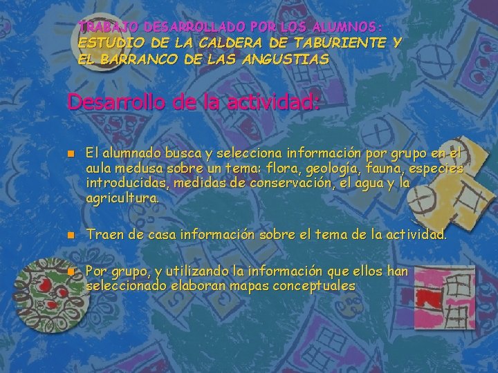 TRABAJO DESARROLLADO POR LOS ALUMNOS: ESTUDIO DE LA CALDERA DE TABURIENTE Y EL BARRANCO