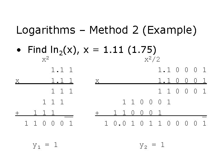 Logarithms – Method 2 (Example) • Find ln 2(x), x = 1. 11 (1.