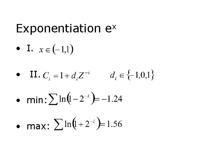 Exponentiation ex • I. • II. • min: • max: 