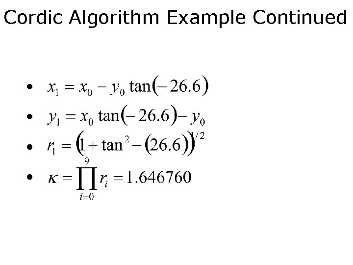 Cordic Algorithm Example Continued • • 