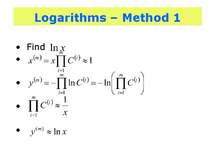 Logarithms – Method 1 • Find • • 