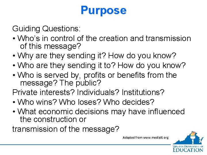 Purpose Guiding Questions: • Who’s in control of the creation and transmission of this
