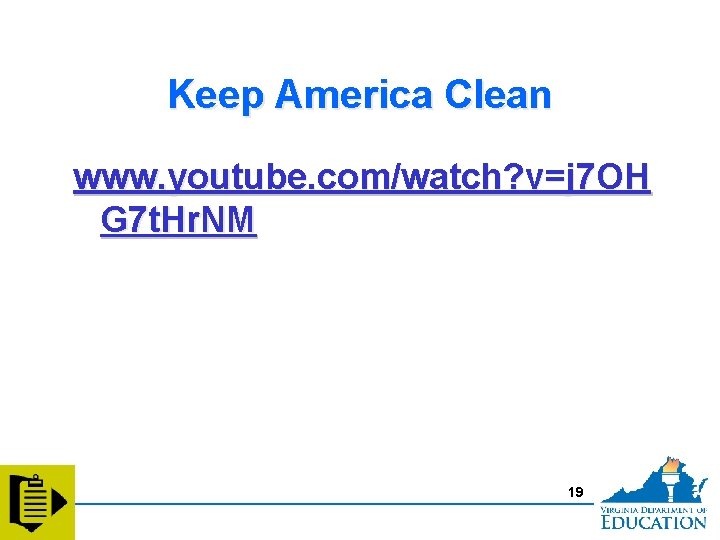 Keep America Clean www. youtube. com/watch? v=j 7 OH G 7 t. Hr. NM