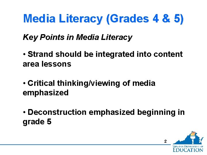 Media Literacy (Grades 4 & 5) Key Points in Media Literacy • Strand should