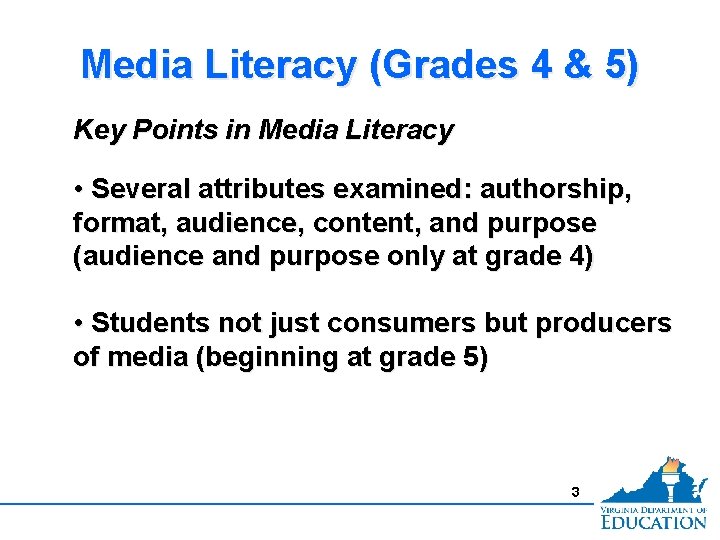 Media Literacy (Grades 4 & 5) Key Points in Media Literacy • Several attributes