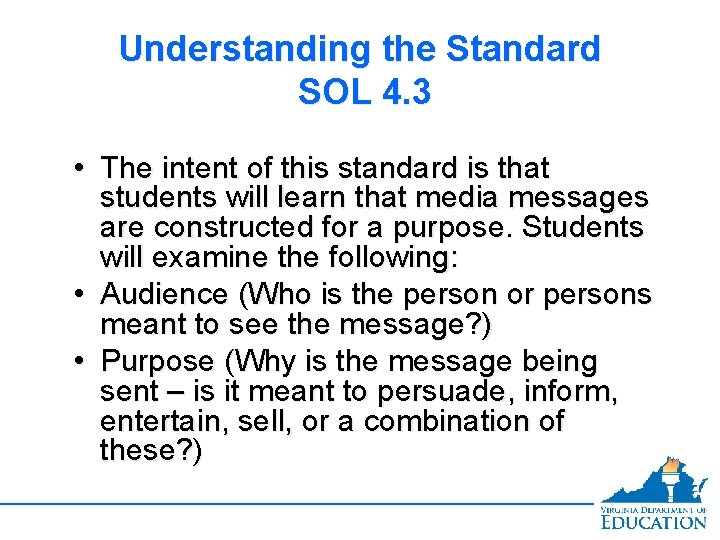 Understanding the Standard SOL 4. 3 • The intent of this standard is that