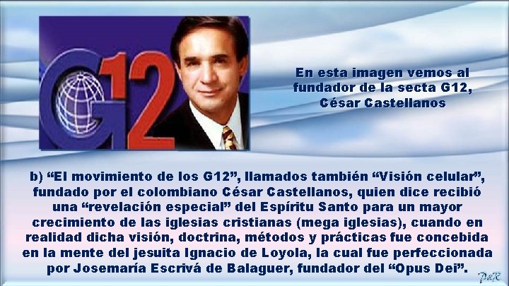 En esta imagen vemos al fundador de la secta G 12, César Castellanos b)