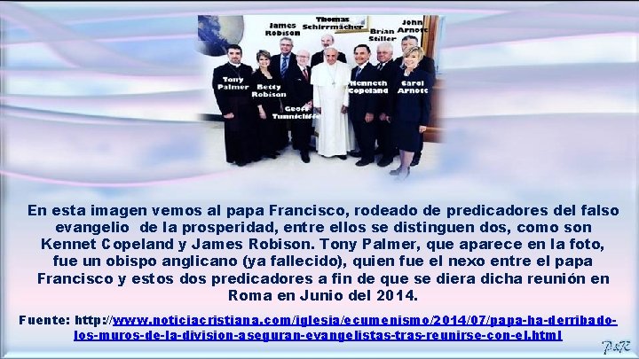 En esta imagen vemos al papa Francisco, rodeado de predicadores del falso evangelio de