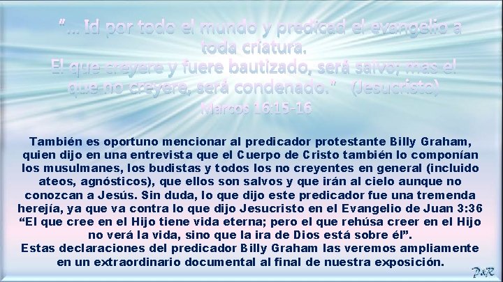 “… Id por todo el mundo y predicad el evangelio a toda criatura. El
