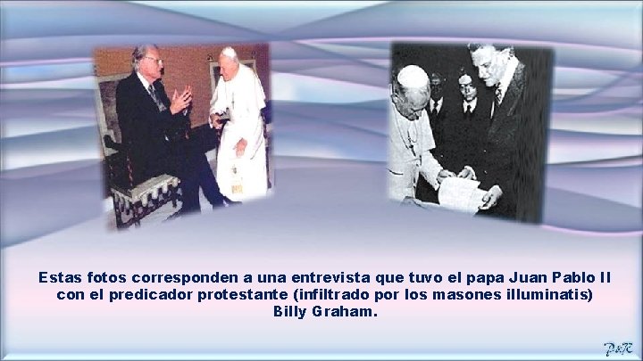 Estas fotos corresponden a una entrevista que tuvo el papa Juan Pablo II con