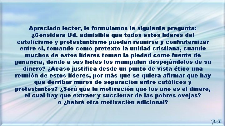 Apreciado lector, le formulamos la siguiente pregunta: ¿Considera Ud. admisible que todos estos líderes