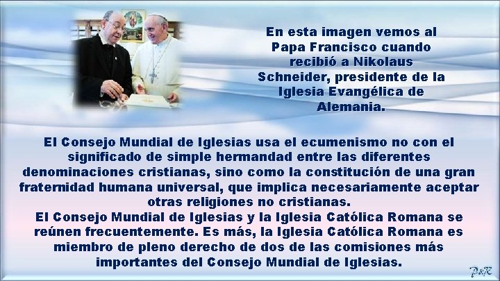 En esta imagen vemos al Papa Francisco cuando recibió a Nikolaus Schneider, presidente de