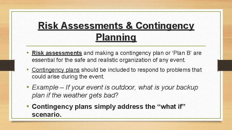 Risk Assessments & Contingency Planning • Risk assessments and making a contingency plan or Risk Assessments & Contingency Planning • Risk assessments and making a contingency plan or