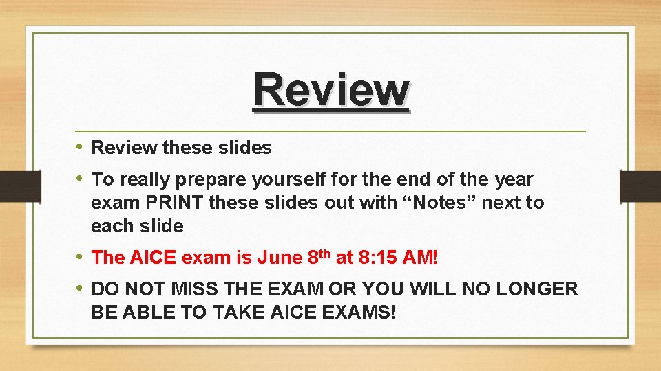 Review • Review these slides • To really prepare yourself for the end of Review • Review these slides • To really prepare yourself for the end of