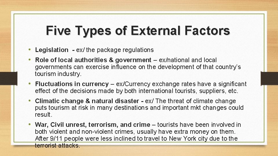 Five Types of External Factors • Legislation - ex/ the package regulations • Role Five Types of External Factors • Legislation - ex/ the package regulations • Role