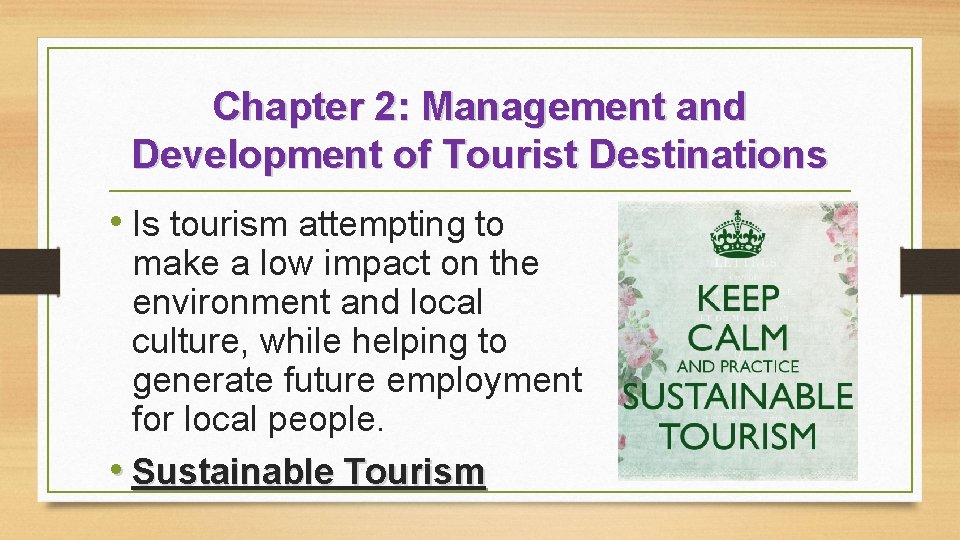 Chapter 2: Management and Development of Tourist Destinations • Is tourism attempting to make Chapter 2: Management and Development of Tourist Destinations • Is tourism attempting to make