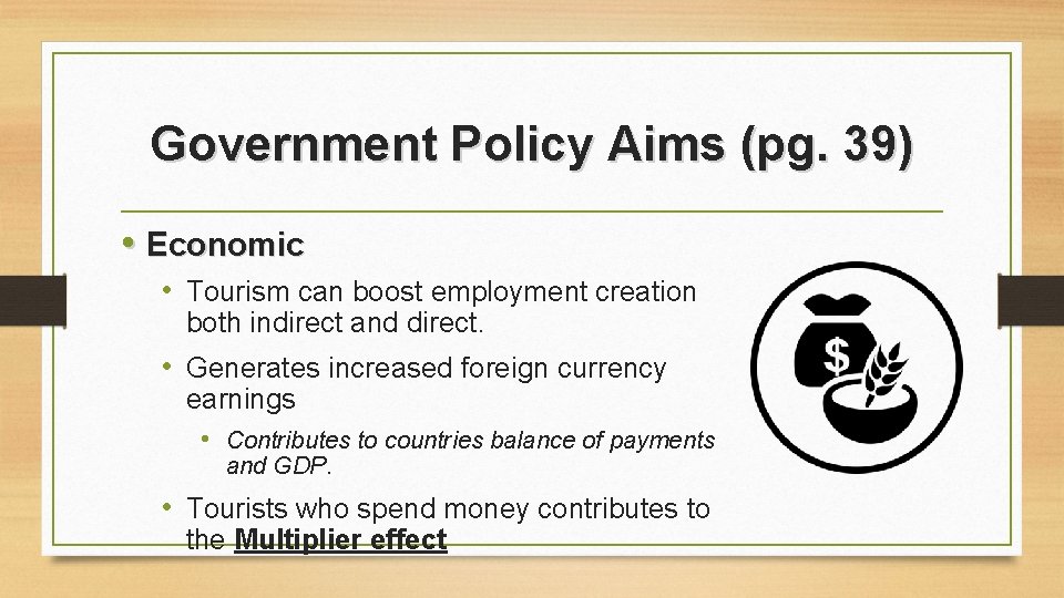 Government Policy Aims (pg. 39) • Economic • Tourism can boost employment creation both Government Policy Aims (pg. 39) • Economic • Tourism can boost employment creation both