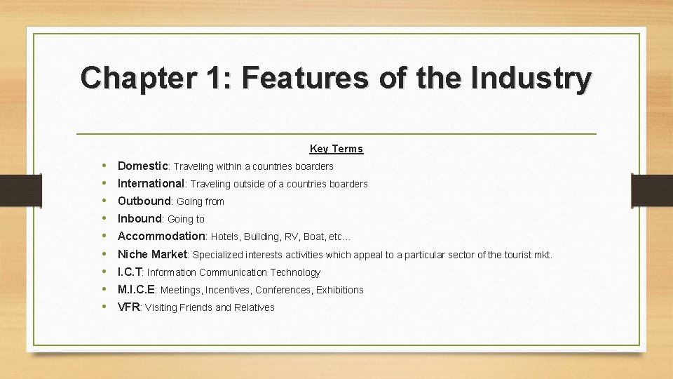 Chapter 1: Features of the Industry Key Terms • • • Domestic: Traveling within Chapter 1: Features of the Industry Key Terms • • • Domestic: Traveling within