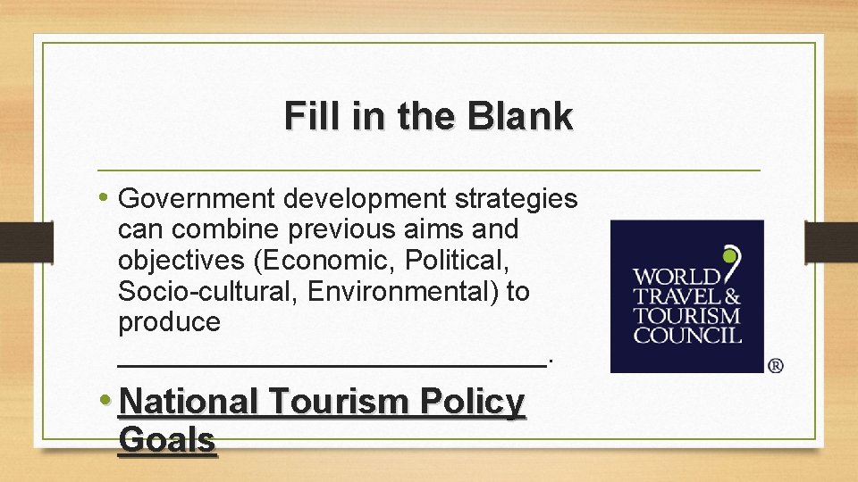 Fill in the Blank • Government development strategies can combine previous aims and objectives Fill in the Blank • Government development strategies can combine previous aims and objectives