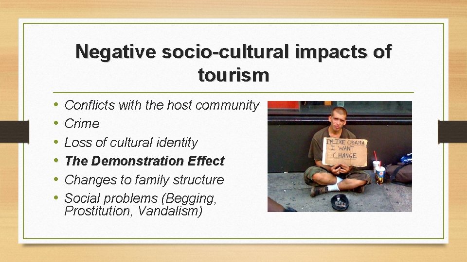 Negative socio-cultural impacts of tourism • • • Conflicts with the host community Crime Negative socio-cultural impacts of tourism • • • Conflicts with the host community Crime