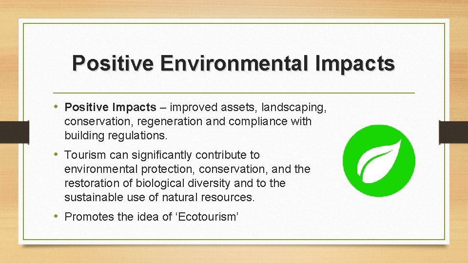 Positive Environmental Impacts • Positive Impacts – improved assets, landscaping, conservation, regeneration and compliance Positive Environmental Impacts • Positive Impacts – improved assets, landscaping, conservation, regeneration and compliance