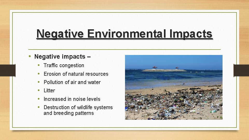 Negative Environmental Impacts • Negative impacts – • • • Traffic congestion Erosion of Negative Environmental Impacts • Negative impacts – • • • Traffic congestion Erosion of