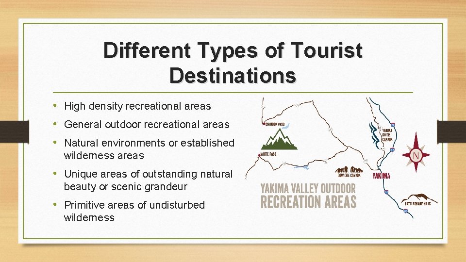 Different Types of Tourist Destinations • High density recreational areas • General outdoor recreational Different Types of Tourist Destinations • High density recreational areas • General outdoor recreational