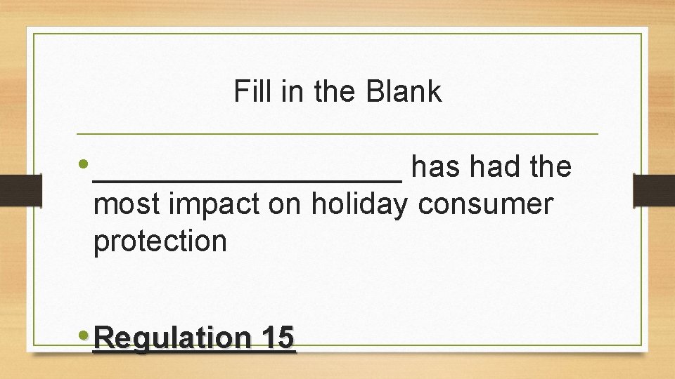 Fill in the Blank • _________ has had the most impact on holiday consumer Fill in the Blank • _________ has had the most impact on holiday consumer