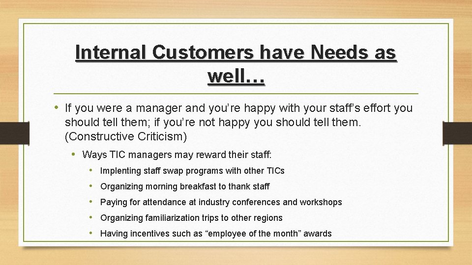 Internal Customers have Needs as well… • If you were a manager and you’re Internal Customers have Needs as well… • If you were a manager and you’re