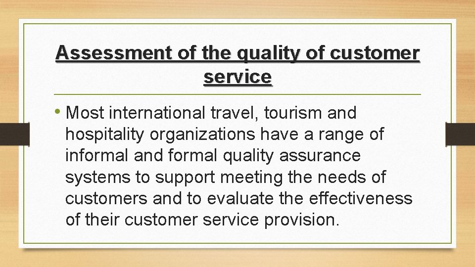 Assessment of the quality of customer service • Most international travel, tourism and hospitality Assessment of the quality of customer service • Most international travel, tourism and hospitality