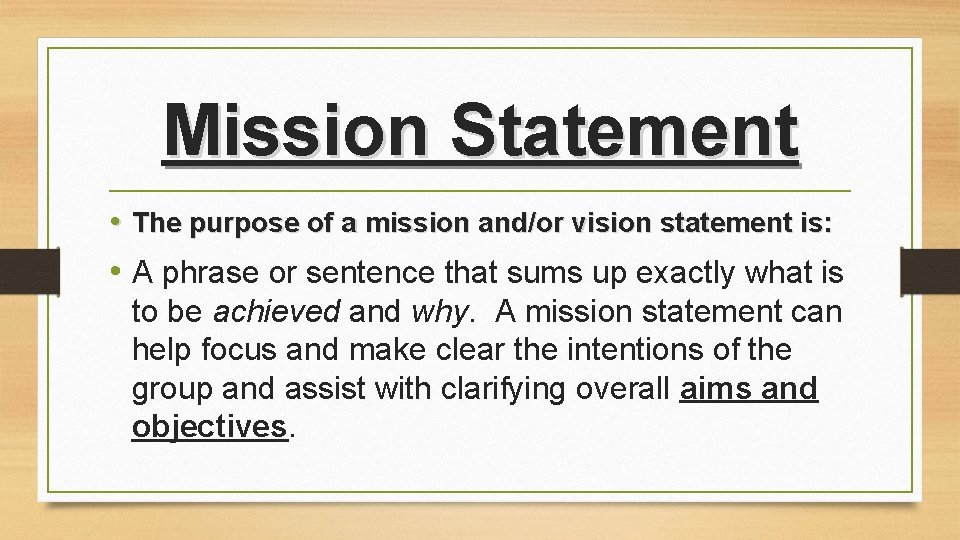 Mission Statement • The purpose of a mission and/or vision statement is: • A Mission Statement • The purpose of a mission and/or vision statement is: • A