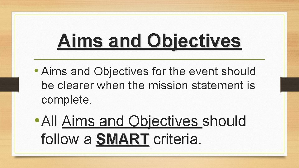 Aims and Objectives • Aims and Objectives for the event should be clearer when Aims and Objectives • Aims and Objectives for the event should be clearer when