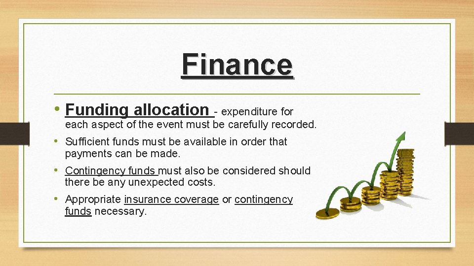 Finance • Funding allocation - expenditure for each aspect of the event must be Finance • Funding allocation - expenditure for each aspect of the event must be