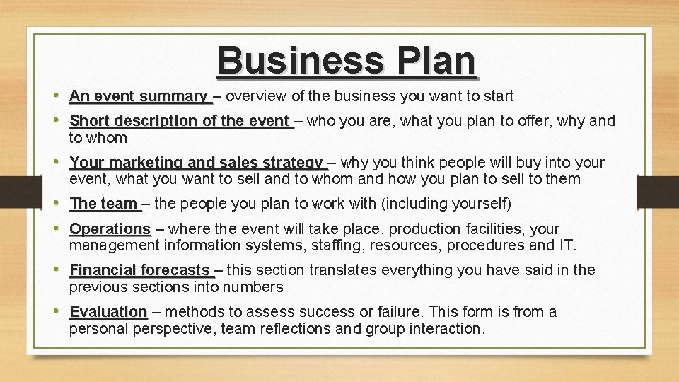 Business Plan • An event summary – overview of the business you want to Business Plan • An event summary – overview of the business you want to