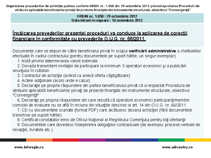 ORDIN nr. 1. 050 / 29 octombrie 2012 Data intrarii in vigoare : 16