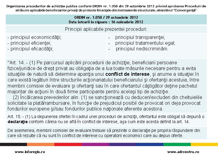 ORDIN nr. 1. 050 / 29 octombrie 2012 Data intrarii in vigoare : 16