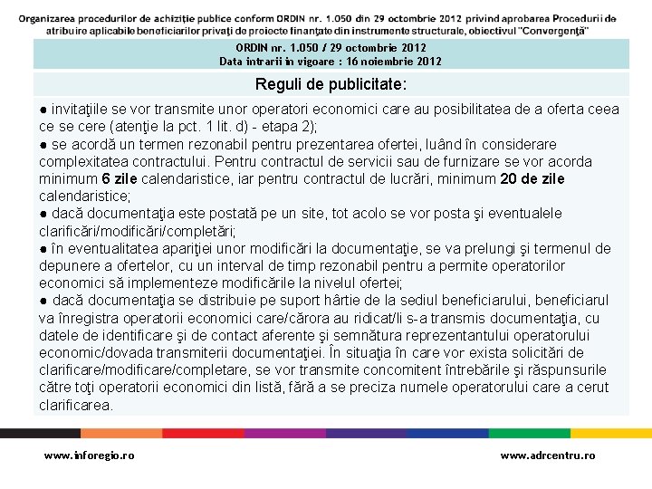 ORDIN nr. 1. 050 / 29 octombrie 2012 Data intrarii in vigoare : 16