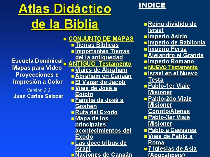 Atlas Didáctico de la Biblia CONJUNTO DE MAPAS n Tierras Bíblicas n Importantes Tierras